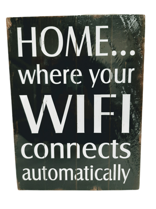Wooden rustic sign, 12" x 16" says:  Home... where your WIFI connects automatically